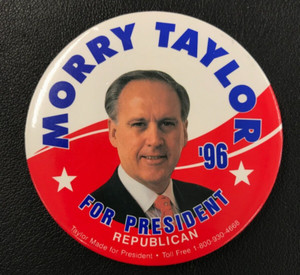 Vintage 1996 Republican Presidential Candidate Morry Taylor 3" Campaign Button