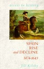 Spain: Rise and Decline, 1474-1643 by Jill Kilsby (Paperback, 1989)