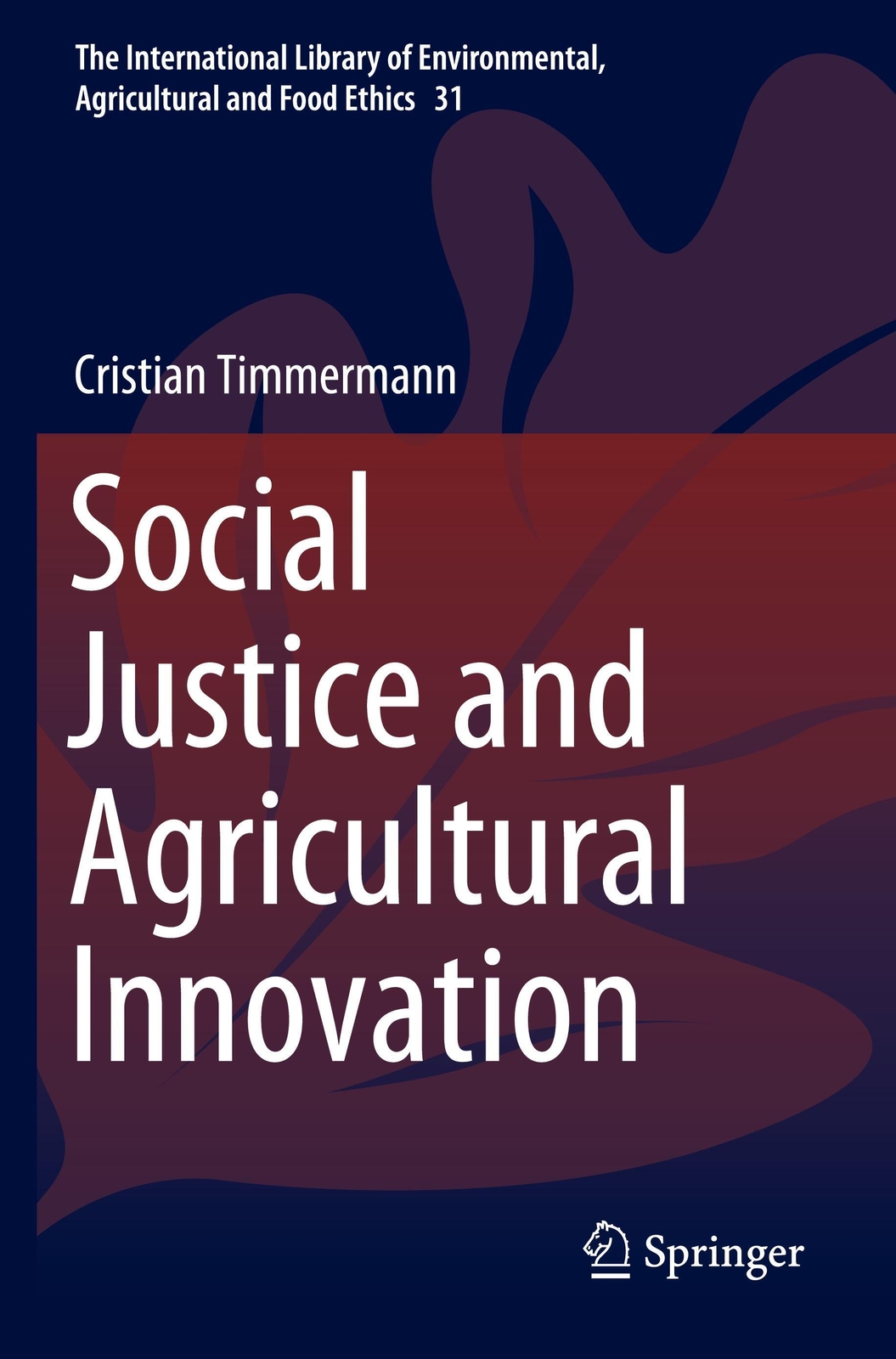Social Justice And Agricultural Innovation Cristian Timmermann