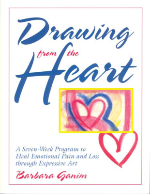 Drawing from the Heart: A Seven-Week Program to Heal Em - Paperback NEW Ganim, B