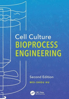 Cell Culture Bioprocess Engineering, Second Edition Wei-Shou Hu Taschenbuch 2020