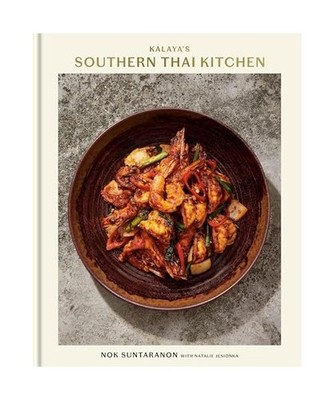 Kalaya's Southern Thai Kitchen: A Cookbook, Suntaranon, Nok