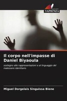 Miguel Dorgelais Singuissa Biene | Il Corpo Nell'impasse Di Daniel Biyaoula