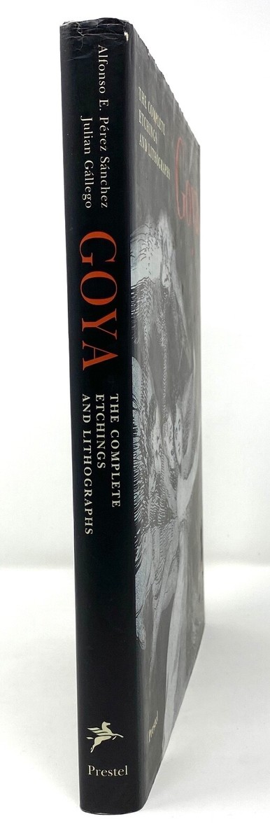 Perez Sanchez & Gallego - Goya: The Complete Etchings and