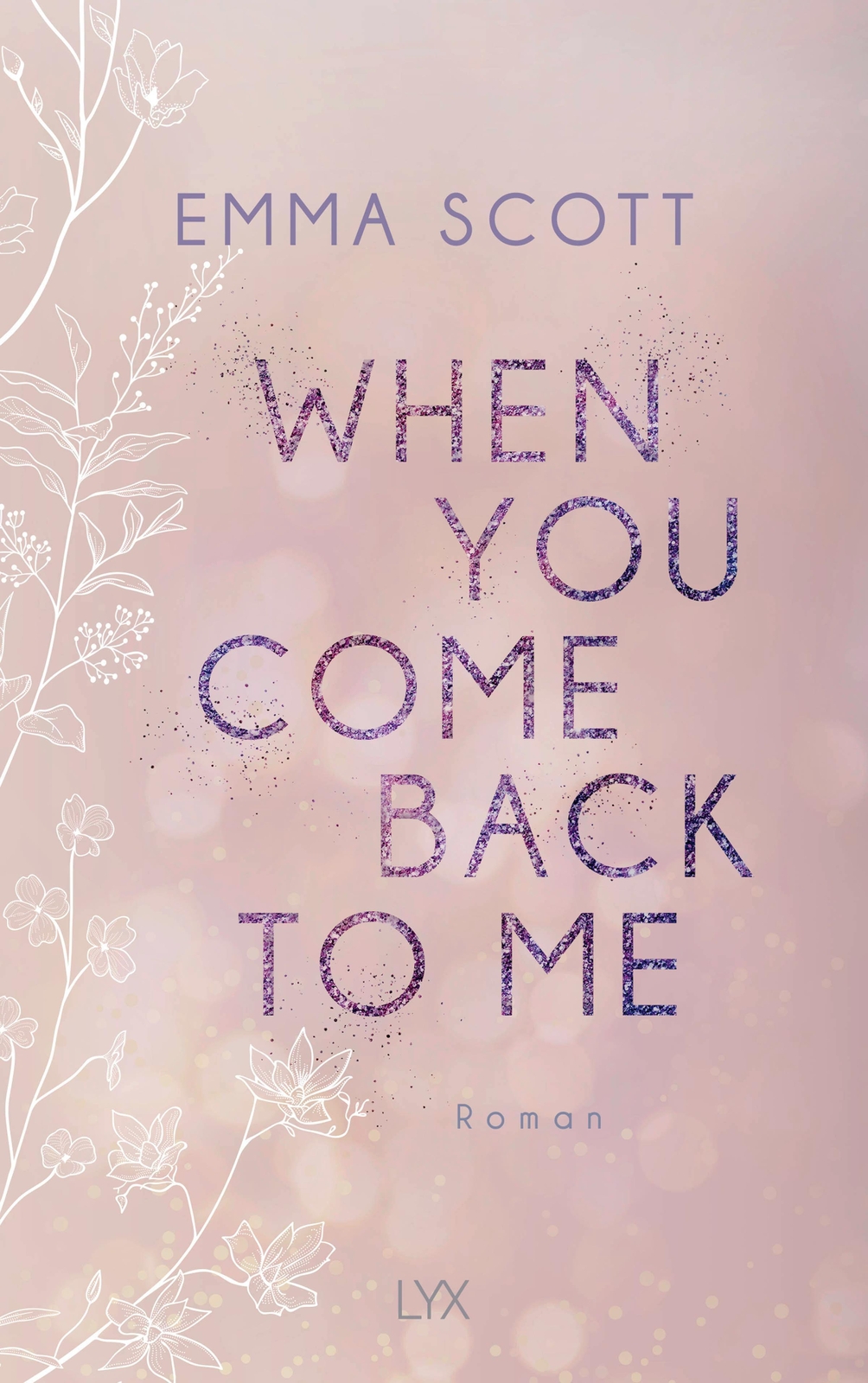 Thumbnail - When You Come Back To Me | Emma Scott | Deutsch | Taschenbuch | 560 S.