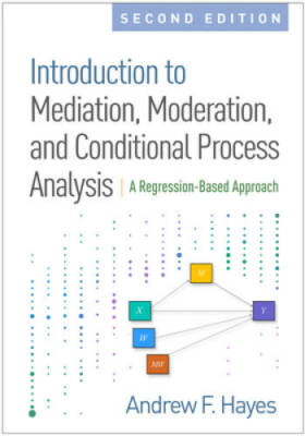 Introduction to Mediation, Moderation, and Conditional Process Analy - VERY GOOD