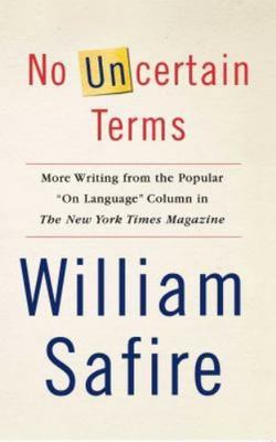 No Uncertain Terms: More Writing from the Po... 9780743258128 by Safire, William