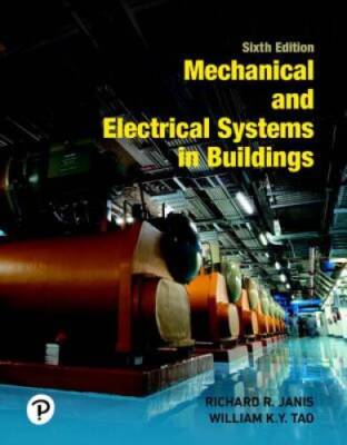 Mechanical and Electrical Systems in Buildings (6th Edition) (What's New  - GOOD