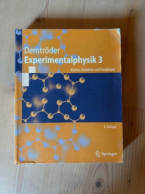 Lehrbuch Experimentalphysik  3 von Wolfgang Demtröder 4.te Auflage 2010