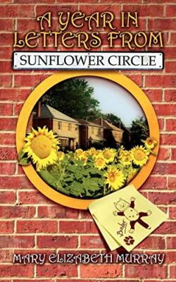 A Year in Letters from Sunflower Circle Mary Elizabeth Murray New Book