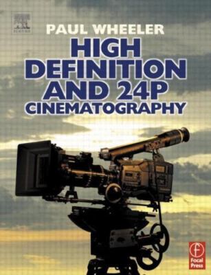 High Definition and 24P Cinematography by Paul Wheeler (2003, Trade Paperback)