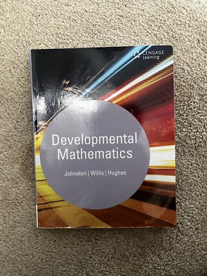 Developmental Mathematics By Johnston / Willis/ Hughes 