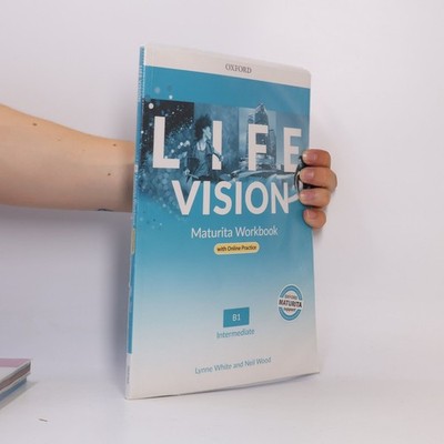 Life Vision. Maturita Workbook. B1 Intermediate  |  Neil Wood