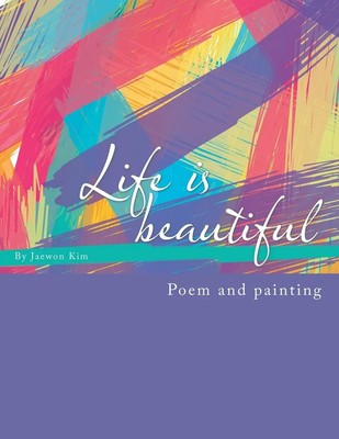 Jaewon Kim | Life is beautiful | Taschenbuch | Englisch (2024) | Westbow Press