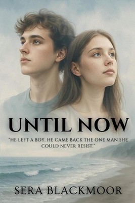Until Now by Sera Blackmoor Paperback Book