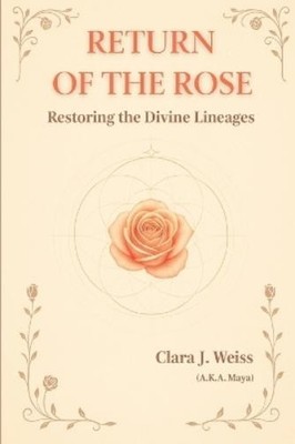 Clara J. Weiss The Return of the Rose: Restoring the Div (Paperback) (UK IMPORT)