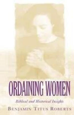 Ordaining Women Paperback B. T. Roberts