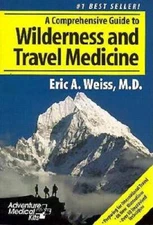 A Comprehensive Guide to Wilderness  Travel Medicine (Adventure Medica - GOOD