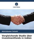 Vergleichende Studie üBer Investmentfonds In Indien Ashvinkumar Solanki Buch