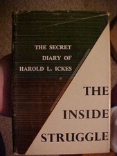 THE INSIDE STRUGGLE, SECRET DIARY OF HAROLD L. ICKES; FDR INSIDER WW2 (1954