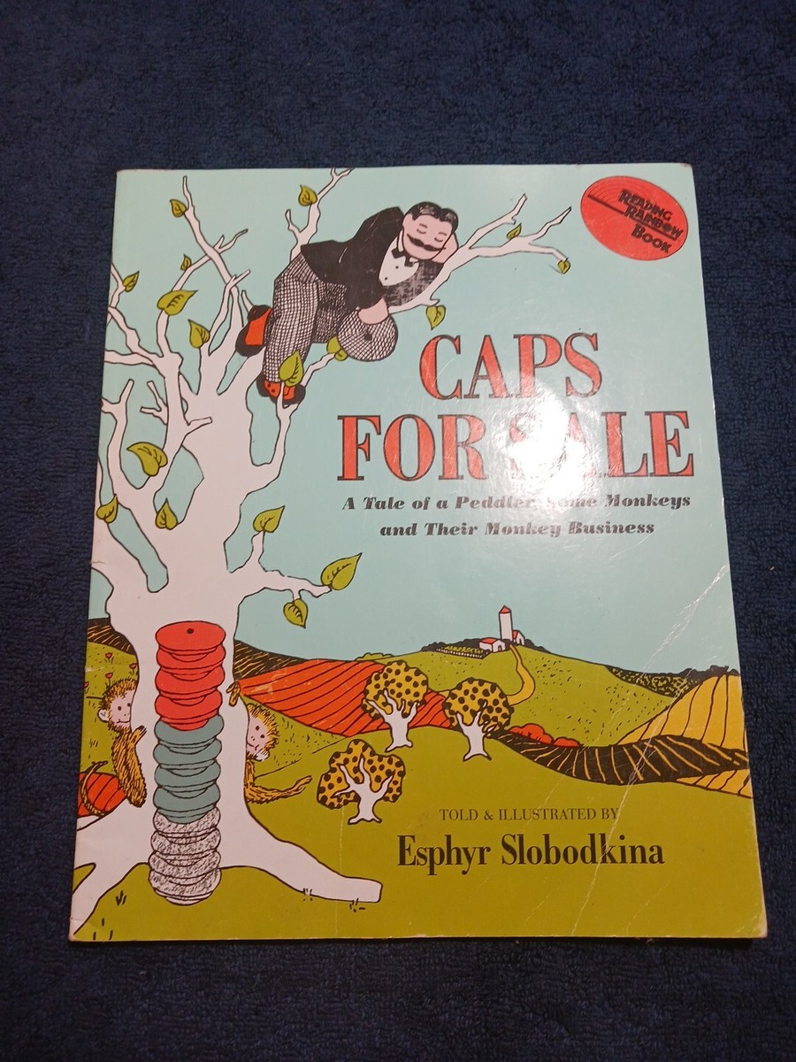 Caps for Sale A Tale of a Peddler, Some Monkeys and Their Monkey