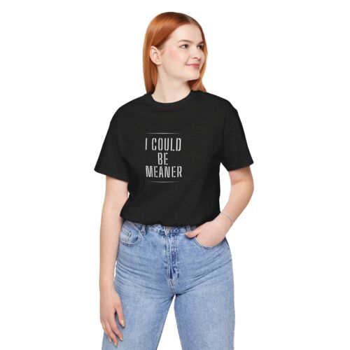T-Shirt I Could Be Meaner Spicy Attitude Tee Confident lustig Bella + Canvas Unisex - Bild 12 von 18