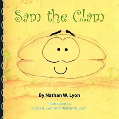 Sam the Clam -  NEW Nathan W. Lyon 2010