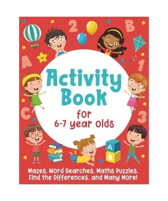 Activity Book For 6-7 Year Olds: Mazes, Word Searches, Maths Puzzles, Find the D
