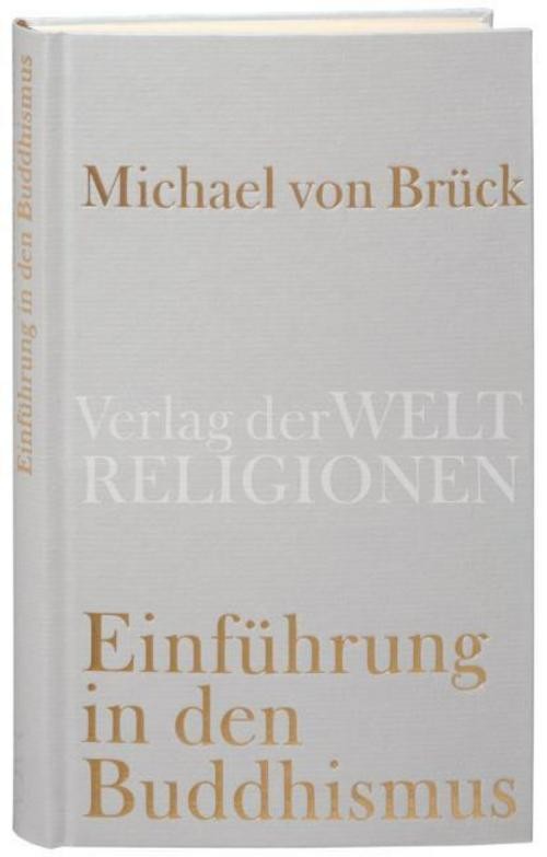 Einführung in den Buddhismus Michael von Brück