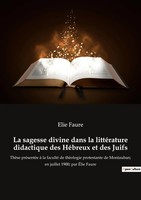 Elie Faure | La Sagesse Divine Dans La LittéRature Didactique Des HéBreux Et...