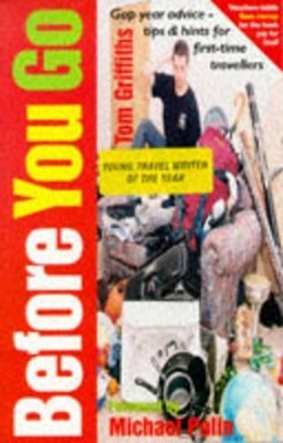 Before You Go: Gap Year Advice - Tip..., Griffiths, Tom