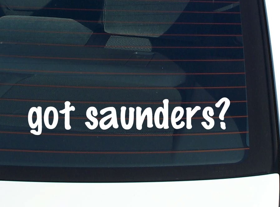 Got Saunders Car Decal Bumper Sticker Vinyl Funny Last Name Window Pride