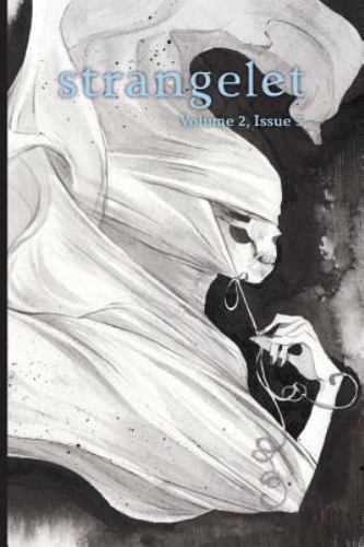 Strangelet, Volume 2, Issue 3 by Strangelet Strangelet Press (2016 ...