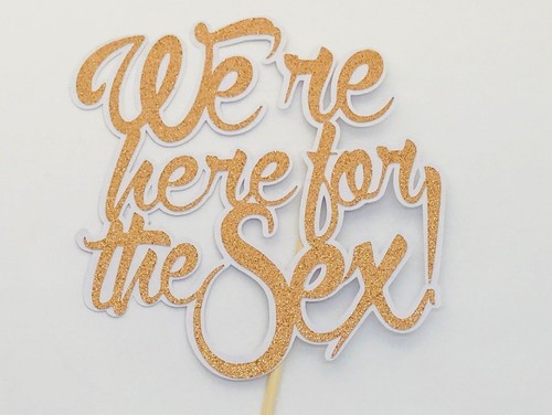 FUNNY GENDER REVEAL BABY SHOWER CAKE TOPPER WE'RE HERE FOR THE SEX. GOLD SILVER - Picture 11 of 15