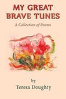 My Great Brave Tunes by Teresa Taber Doughty (Paperback, 2015)