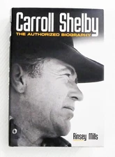 Carroll Shelby The Authorized Biography by Rinsey Mills Hardcover/Dustjacket