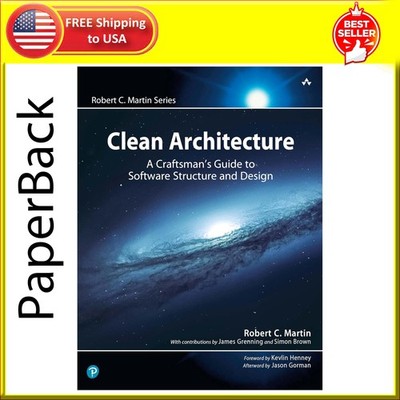 Clean Architecture: a Craftsman'S Guide to Software Structure and Design (Robert