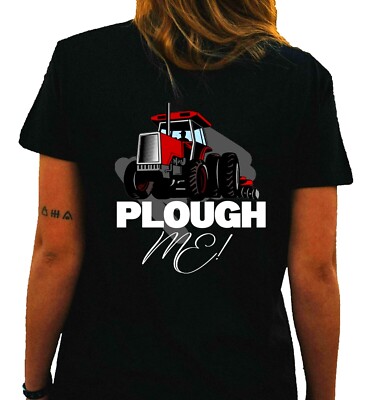 Plough Me Unisex T Shirt - Novelty Farming Apparel Clothing Humour Gift Original
