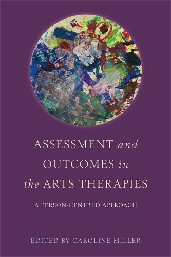 Assessment and Outcomes in the Arts Therapies by Robin Barnab... - 9781849054140