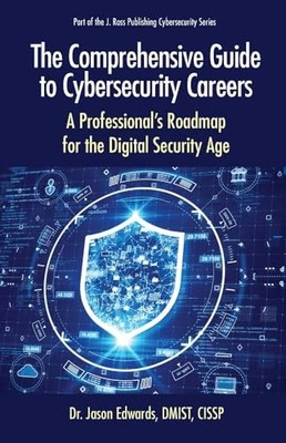 Cybersecurity Professional Development Ser.: Comprehensive Guide to ...