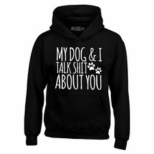 My Dog  I Talk About You Hoodies Funny Dog Mom Fur Mama Sweatshirts