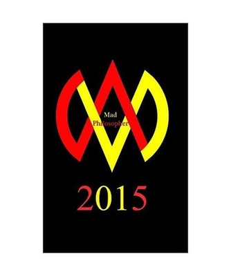 Mad Philosopher 2015 [2nd Edition]: A philosophical survey of one man's journey 