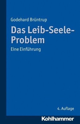 Das Leib-Seele-Problem: Eine Einführung Buch Kohlhammer W., GmbH
