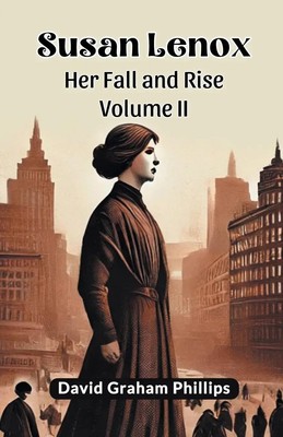 David Graham Phillips | Susan Lenox Her Fall and Rise Volume II | Taschenbuch