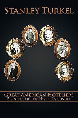 Great American Hoteliers : Pioneers of the Hotel Industry by Stanley ...