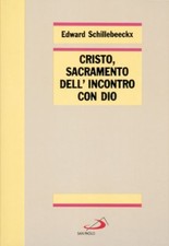 Cristo, sacramento dell'incontro con Dio - Edward Schillebeeckx [1994]