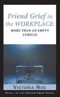 Victoria Noe | Friend Grief In The Workplace | Taschenbuch | Englisch (2015)