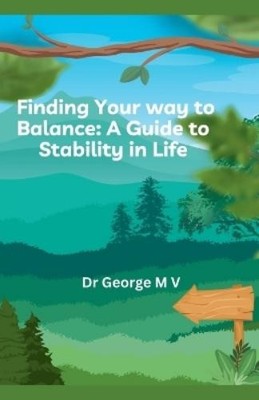 George V M Finding Your Balance -a Guide to Stability in Life. (Taschenbuch)