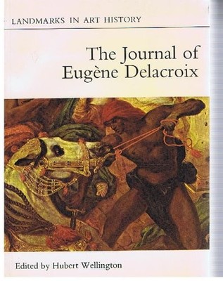 THE JOURNAL OF EUGENE DELACROIX: A SELECTION (LANDMARKS IN