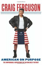 American on Purpose: A Memoir By Craig Ferguson